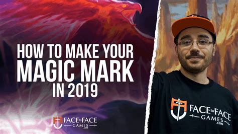 How to make your Magic mark in 2019 | magic.facetofacegames.com