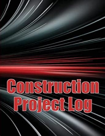 Construction Project Log: Foremen, Chief Engineer, Site Manager Tracker ...