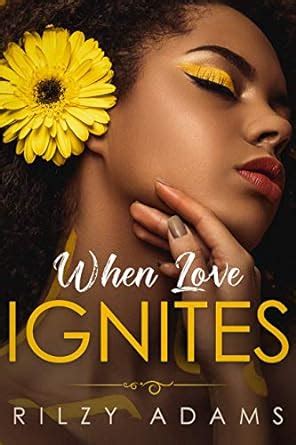 When Love Ignites (Falling Like a Johnson Book 4) eBook : Adams, Rilzy ...