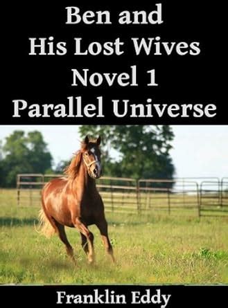 Ben and His Lost Wives (Parallel Universes Book 1) eBook : Eddy ...