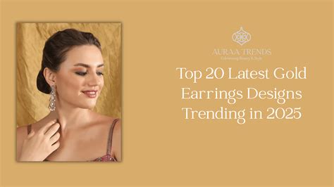 Top 20 Latest Gold Earrings Designs Trending in 2025 – Auraa Trends