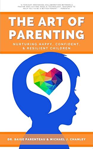 The Art of Parenting: Nurturing Happy, Confident, and Resilient ...
