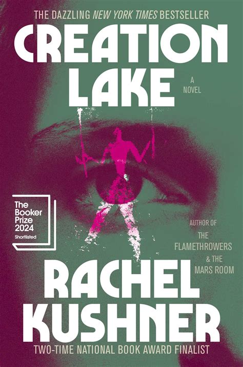 Creation Lake | Book by Rachel Kushner | Official Publisher Page ...