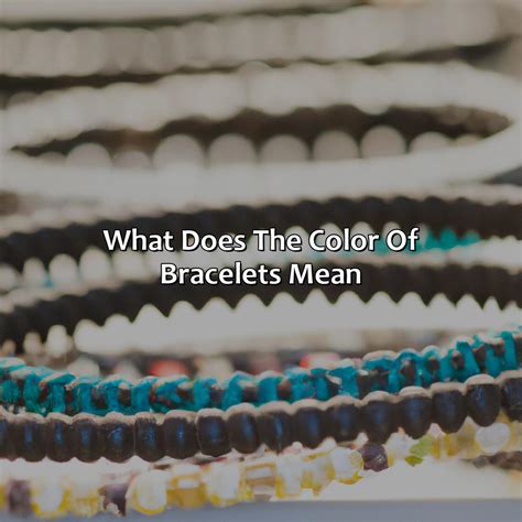 What Does The Color Of Jelly Bracelets Mean - colorscombo.com