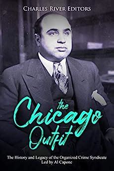 The Chicago Outfit: The History and Legacy of the Organized Crime ...