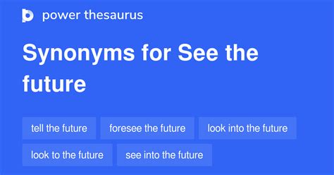 SEE THE FUTURE Synonyms: 59 Similar Words & Phrases
