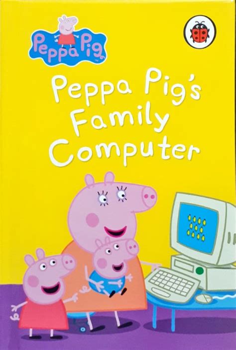 Peppa Pig: Peppa Pig's Family Computer – Books and You