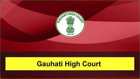 GHC Guwahati Recruitment 2024 » 17 Advocate & Assistant Posts