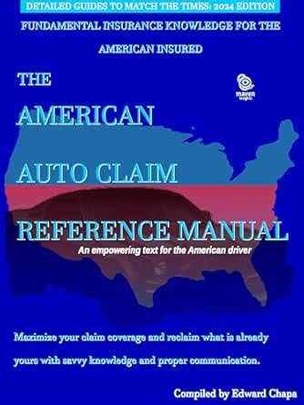 American Auto Claim Reference Manual: Know What You're Owed: A General ...