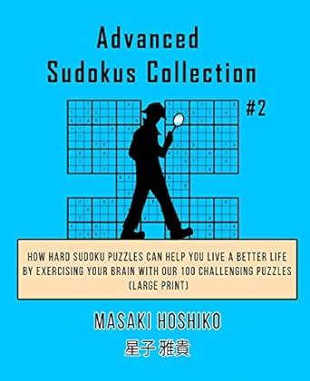 Advanced Sudokus Collection #2: How Hard Sudoku Puzzles Can Help You ...