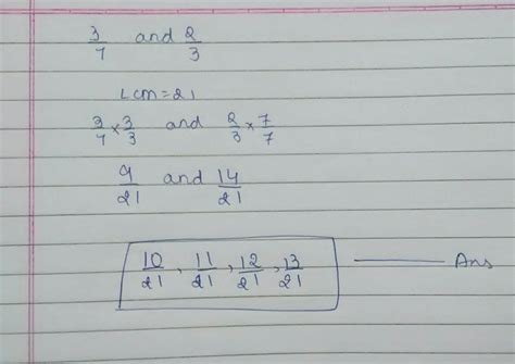 find a rational number lies between 3/7 and 2/3 is - Brainly.in