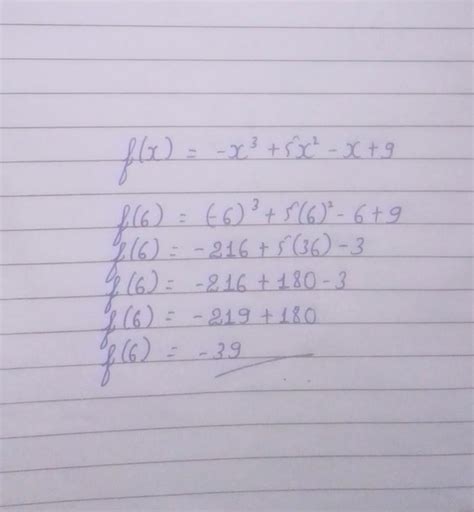 Given f(x) = –x3 + 5x2 – x + 9, find f(6). - Brainly.in