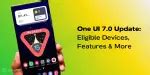 Samsung One UI 7 Update: Eligible Devices, Features & More! | Cashify ...