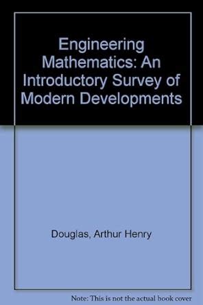 Engineering Mathematics: An Introductory Survey of Modern Developments ...