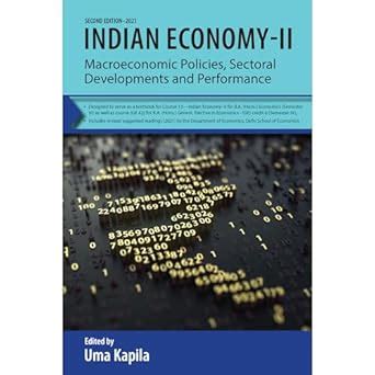 Indian Economy - II : Macroeconomic Policies, Sectoral Developments and ...