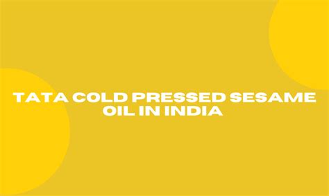 Tata Cold Pressed Sesame Oil in India – Tata Simply Better