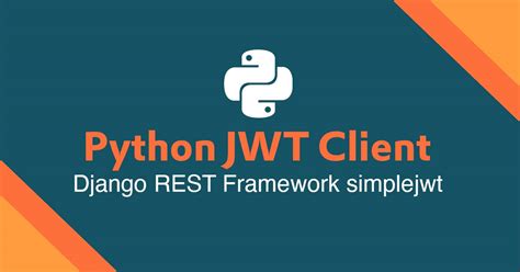 A Python JWT Client for Django Rest Framework simplejwt - Coding for ...