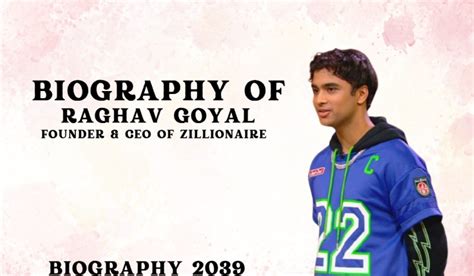 Biography of Raghav Goyal: Founder & CEO of Zillionaire- Entrepreneur