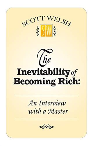 The Inevitability of Becoming Rich: An Interview with a Master eBook ...
