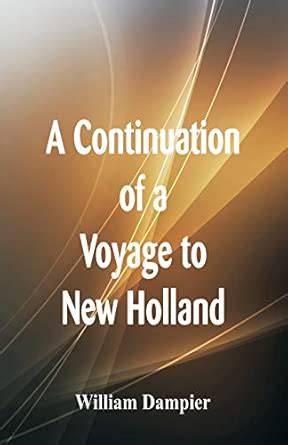 A Continuation of a Voyage to New Holland : Dampier, William: Amazon.in ...