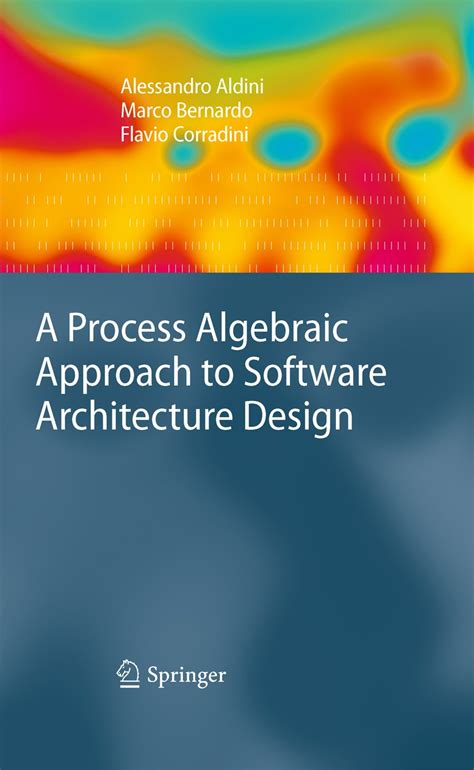A Process Algebraic Approach to Software Architecture Design eBook ...