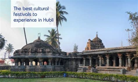 7 Cultural Festivals to Celebrate in Hubli