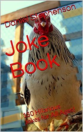 Joke Book: 150 Hilarious Jokes for All Ages! eBook : Stephenson, Daniel ...