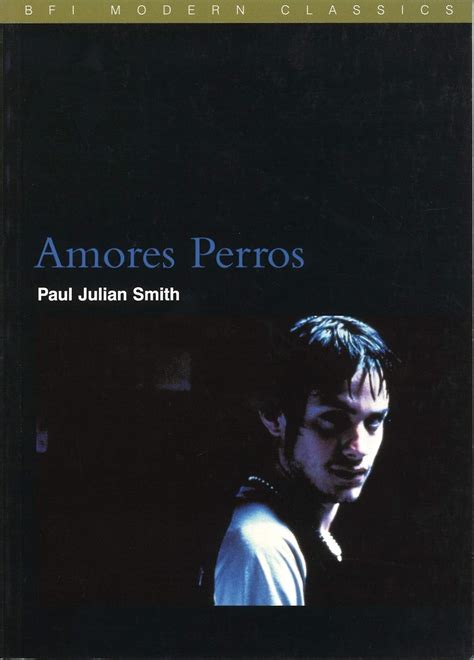 Buy Amores Perros (BFI Modern Classics) (BFI Film Classics) Book Online ...