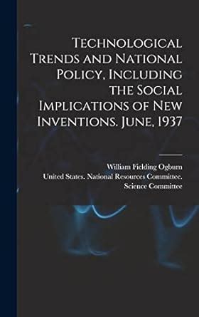 Buy Technological Trends and National Policy, Including the Social ...