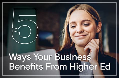 5 ways your business benefits from higher ed and how it transforms your ...
