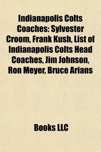 Indianapolis Colts Coaches: Frank Kush, Sylvester Croom, List of ...