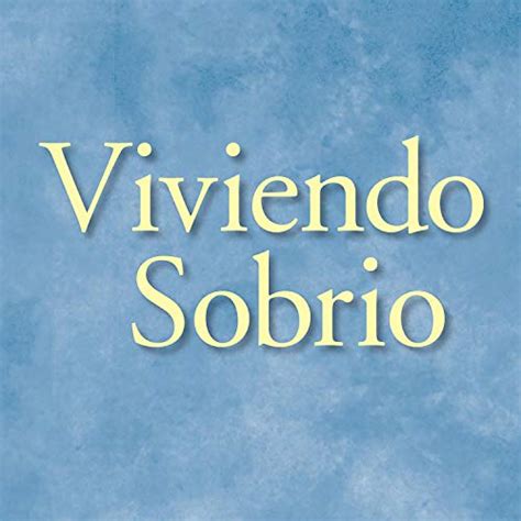 Viviendo Sobrio [Living Sober]: Métodos prácticos que los alcohólicos ...