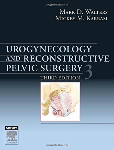 Buy Urogynecology and Reconstructive Pelvic Surgery (Old Edition) Book ...