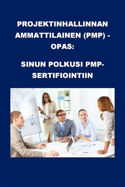 Projektinhallinnan ammattilainen (PMP) -opas: Sinun polkusi PMP ...