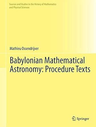 Buy Babylonian Mathematical Astronomy: Procedure Texts (Sources and ...