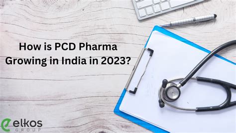 How is PCD Pharma Growing in India in 2023? - Elkos Healthcare