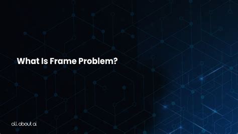 Image result for Frame Problem Explained