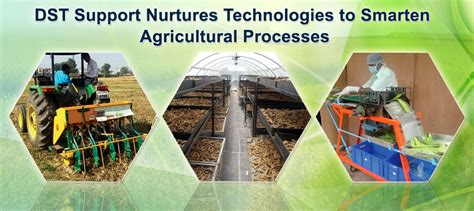 DST Support Nurtures Technologies to Smarten Agricultural Processes ...