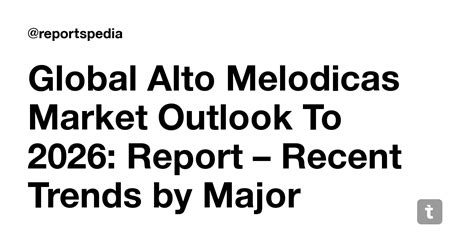 Global Alto Melodicas Market Outlook To 2026: Report – Recent Trends by ...
