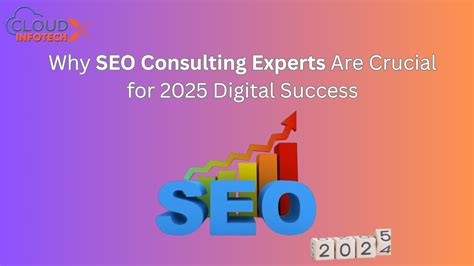 SEO Consulting Experts: Success Key 2025 - Cloud X Infotech