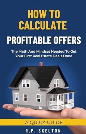 How To Calculate Profitable Offers: The Math and Mindset Needed to Get ...