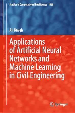 Applications of Artificial Neural Networks and Machine Learning in ...