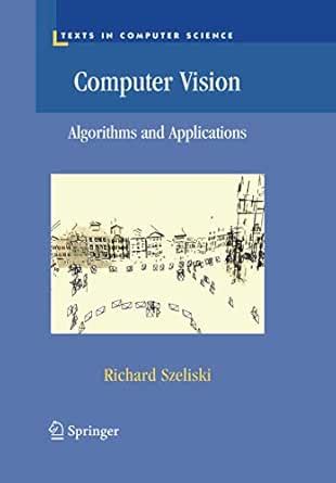 Computer Vision: Algorithms and Applications (Texts in Computer Science ...