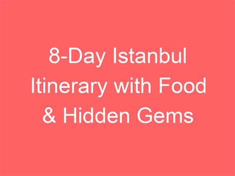 8-Day Istanbul Itinerary With Food & Hidden Gems