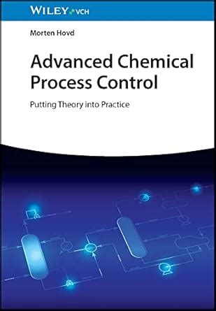 Buy Advanced Chemical Process Control: Putting Theory into Practice ...