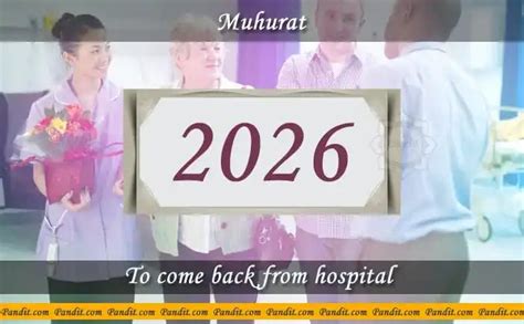 Shubh Muhurat To Come Back From Hospital 2026 - Pandit.com
