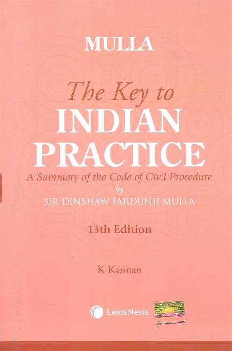 The Key To Indian Practice - A summary Of The Code Of Civil Procedure