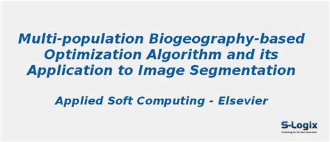 Research Topics in Biogeography-Based Optimization Algorithm | S-Logix
