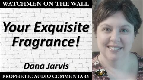 “Your Exquisite Fragrance!” – Powerful Prophetic Encouragement from ...