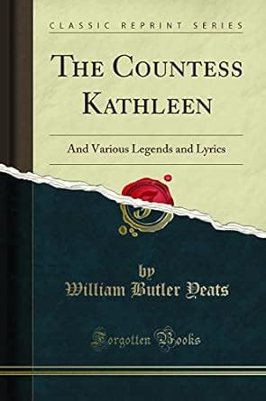Buy The Countess Kathleen: And Various Legends and Lyrics (Classic ...